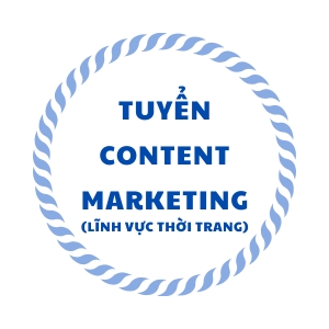 Tuyển Content Marketing Lĩnh Vực Thời Trang