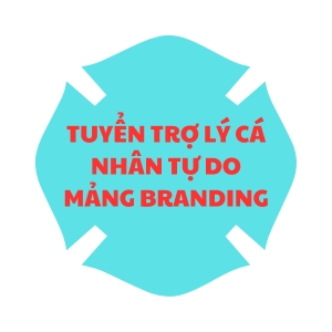 Tuyển Trợ Lý Cá Nhân Tự Do Mảng Branding