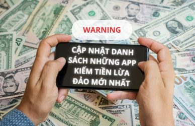 Cập Nhật Danh Sách Những App Kiếm Tiền Lừa Đảo Mới Nhất